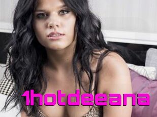 1hotdeeana