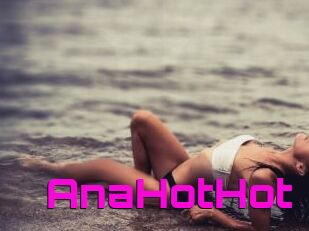 AnaHotHot