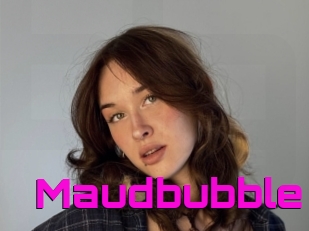 Maudbubble