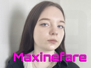 Maxinefare